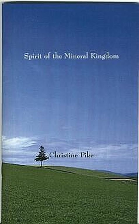 Spirit of the Mineral Kingdon C Pike